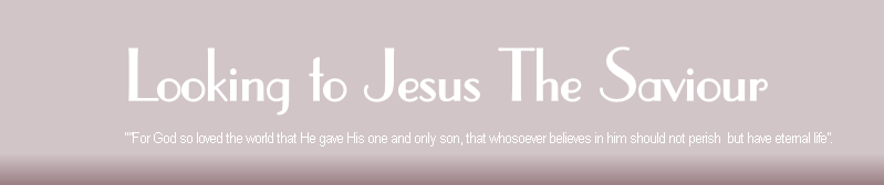 “”For God so loved the world that He gave His one and only son, that whosoever believes in him should not perish  but have eternal life”.